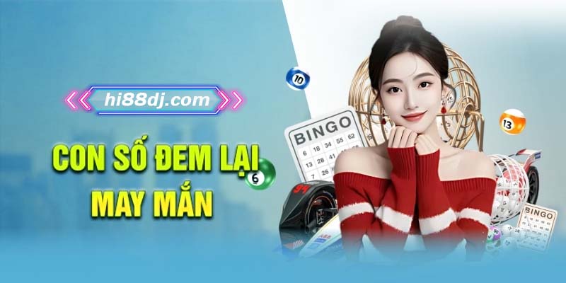 Con số sẽ mang đến vận may cho bạn trong cuộc sống