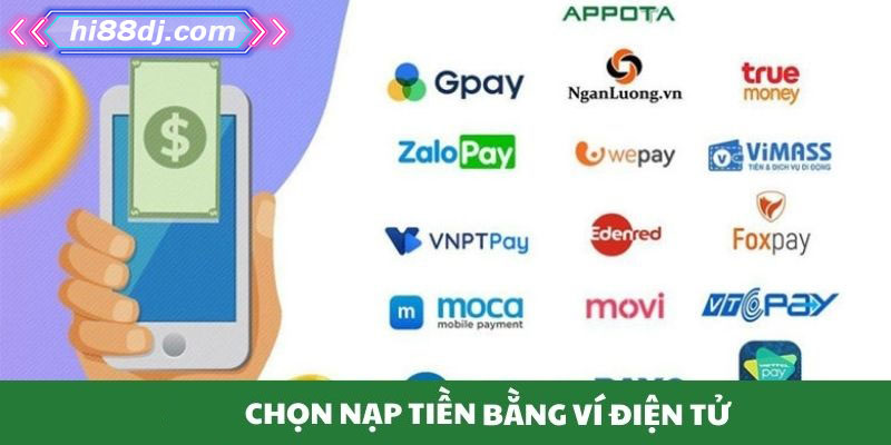 Thành viên nạp tiền Hi88 phương thức ví điện tử