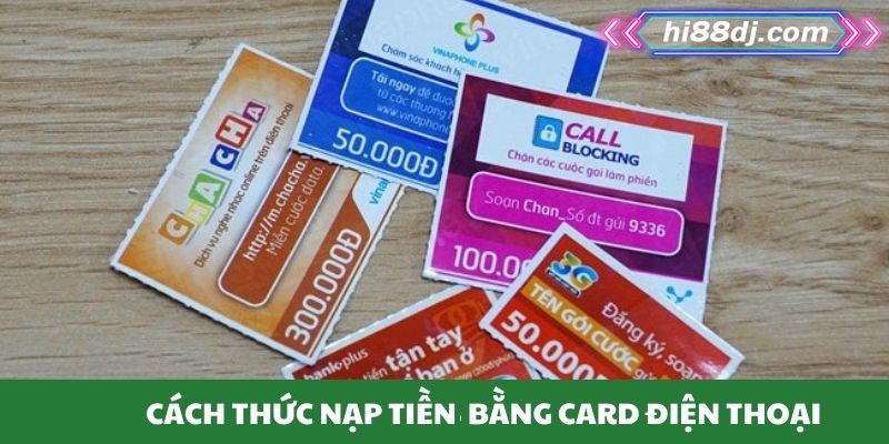 Nạp tiền Hi88 bằng card điện thoại