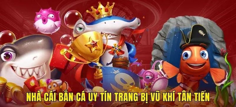Nhà cái bắn cá uy tín Hi88 trang bị vũ khí tân tiến
