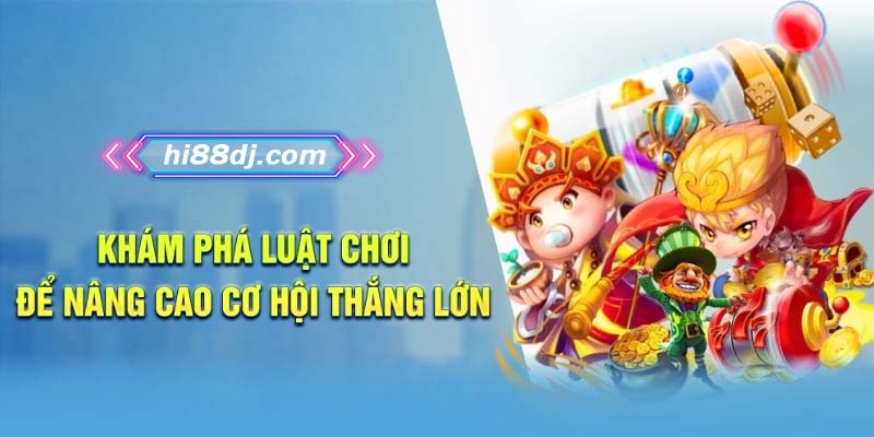Khám phá luật chơi để nâng cao cơ hội thắng lớn