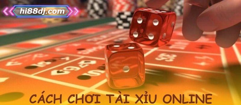 Hướng dẫn bạn chơi tài xỉu online đơn giản nhất