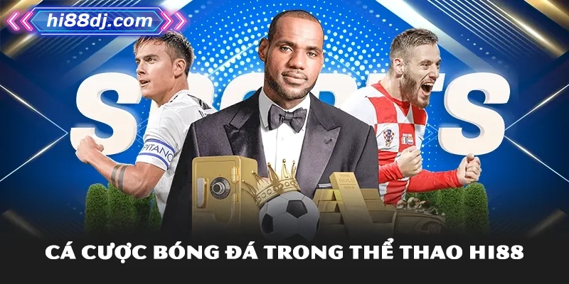 Cá cược bóng đá trong thể thao Hi88Cá cược bóng đá trong thể thao Hi88