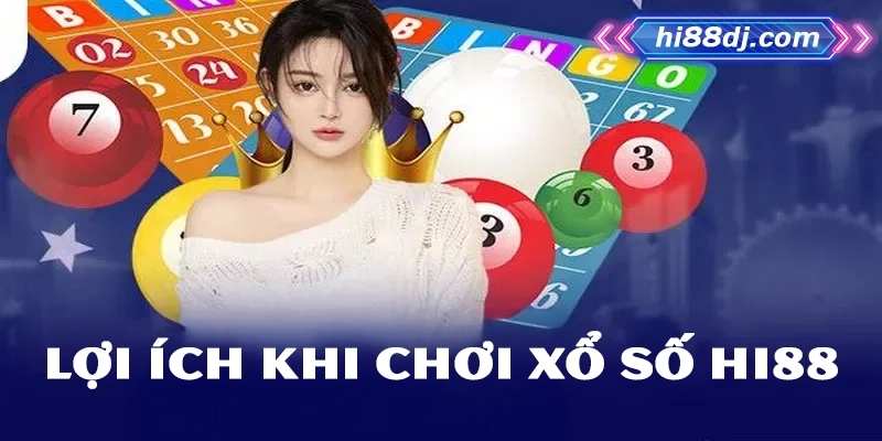 Lợi ích khi chơi xổ số Hi88