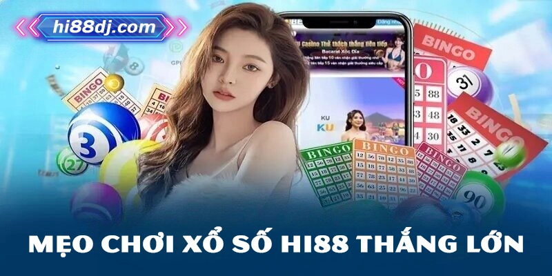 Mẹo chơi xổ số Hi88 thắng lớn